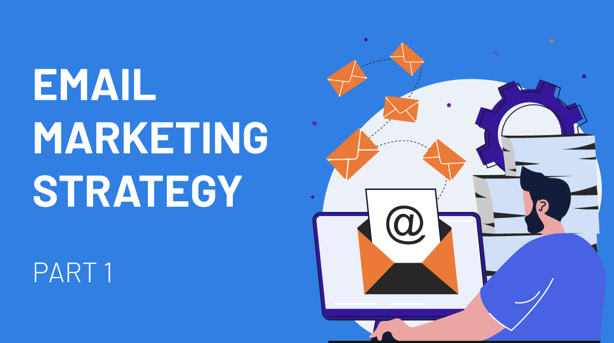 <strong>Email Marketing Strategy Part 1</strong>